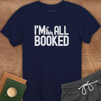 I'M ALL BOOKED T-SHIRT