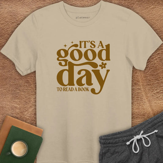 IT'S A GOOD DAY T-SHIRT