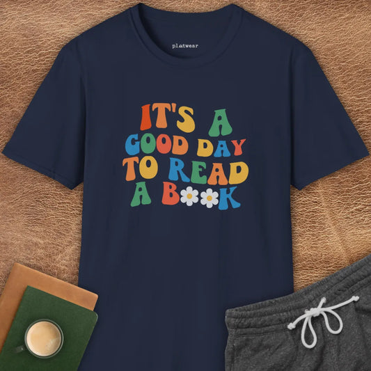 IT'S A GOOD DAY TO READ T-SHIRT