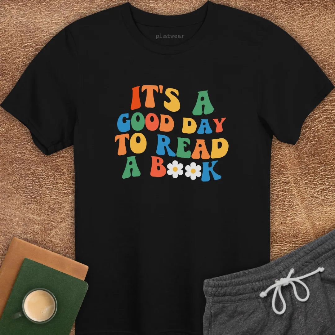IT'S A GOOD DAY TO READ T-SHIRT