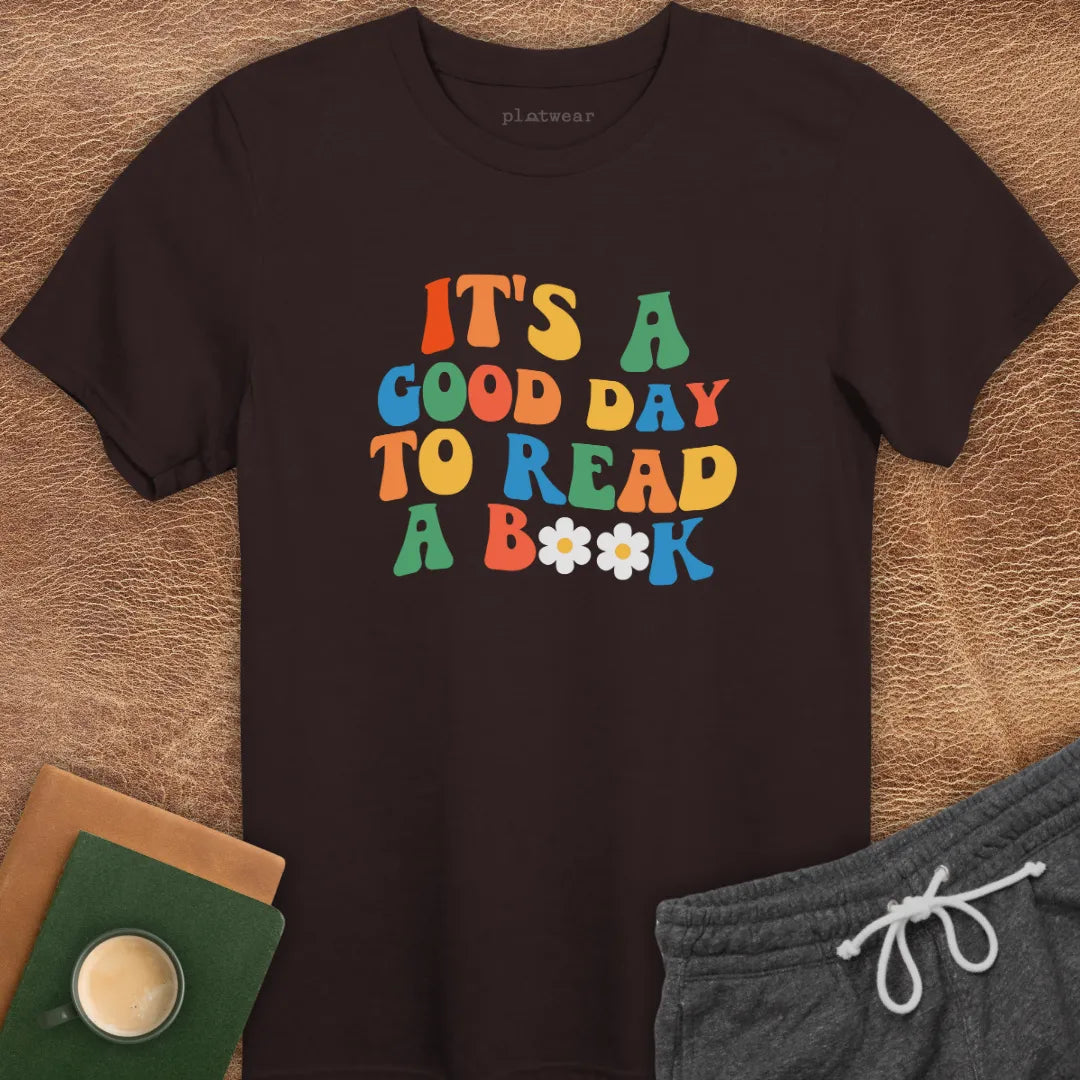 IT'S A GOOD DAY TO READ T-SHIRT