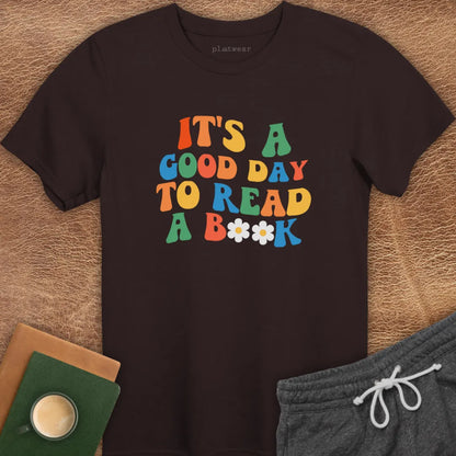IT'S A GOOD DAY TO READ T-SHIRT