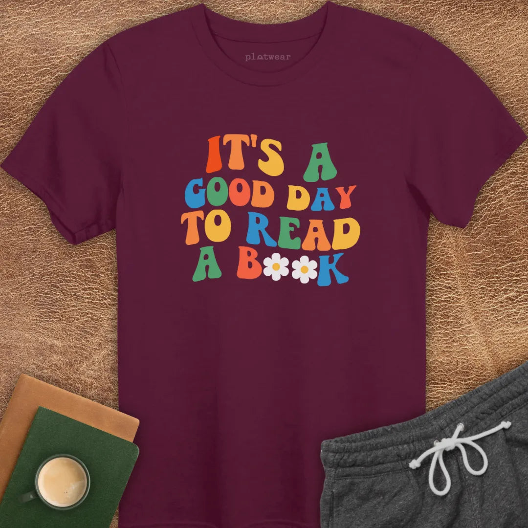 IT'S A GOOD DAY TO READ T-SHIRT