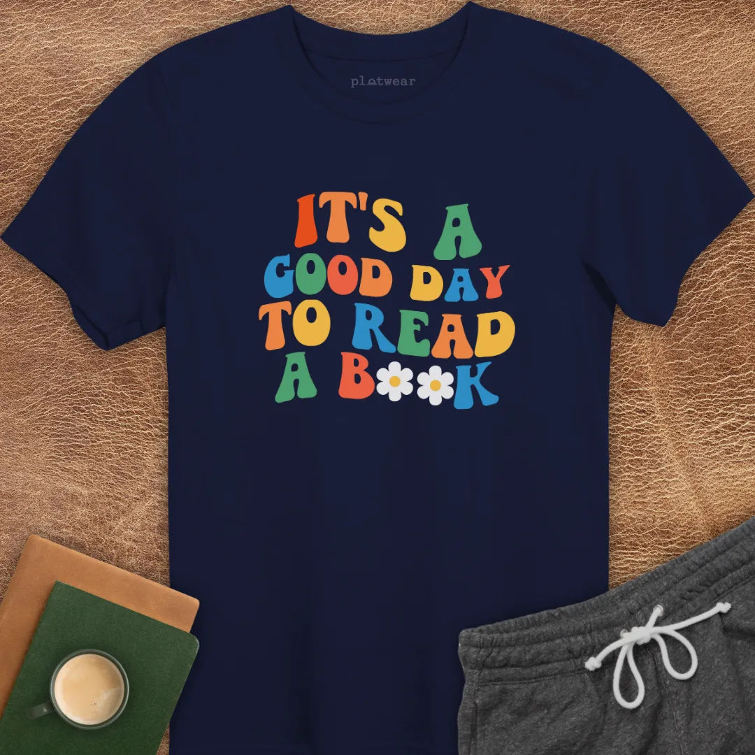 IT'S A GOOD DAY TO READ T-SHIRT