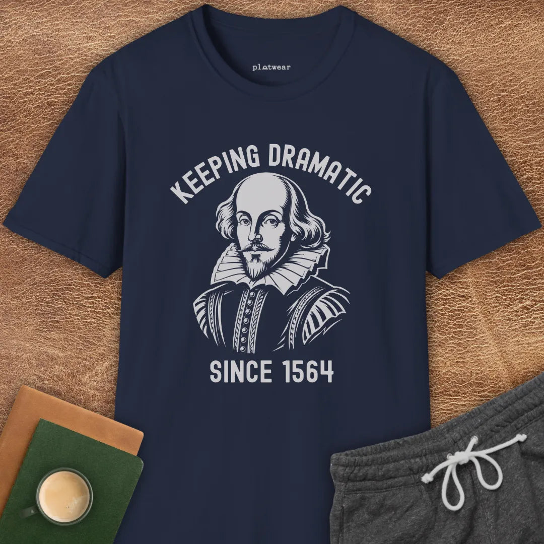 KEEPING DRAMATIC T-SHIRT