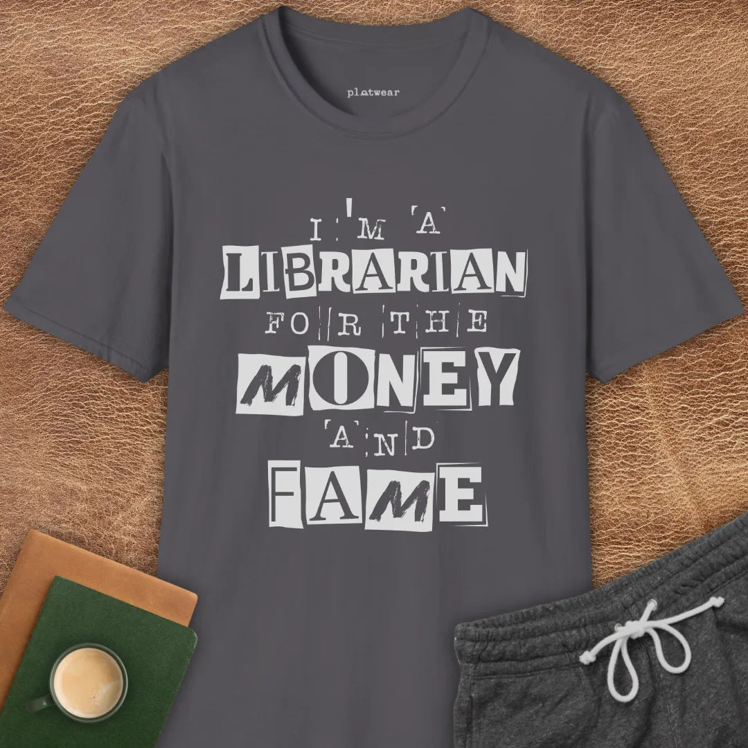 LIBRARIAN MONEY & FAME T-SHIRT