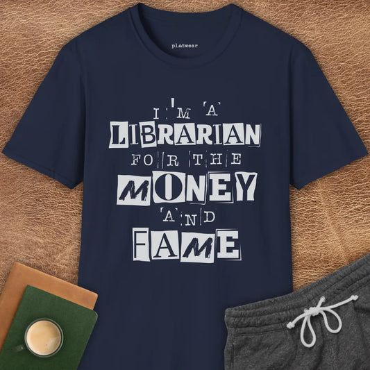 LIBRARIAN MONEY & FAME T-SHIRT