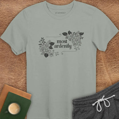 MOST ARDENTLY T-SHIRT