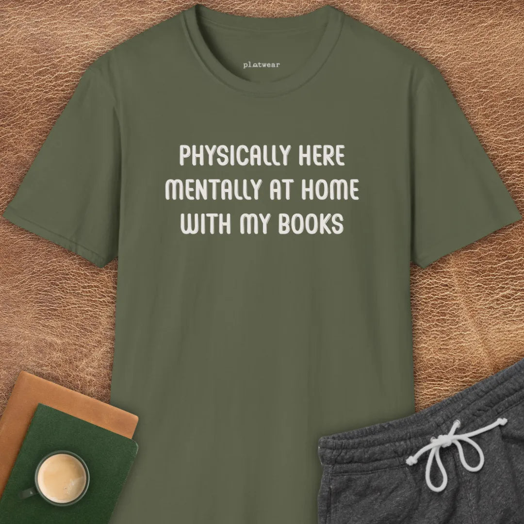 PHYSICALLY HERE T-SHIRT