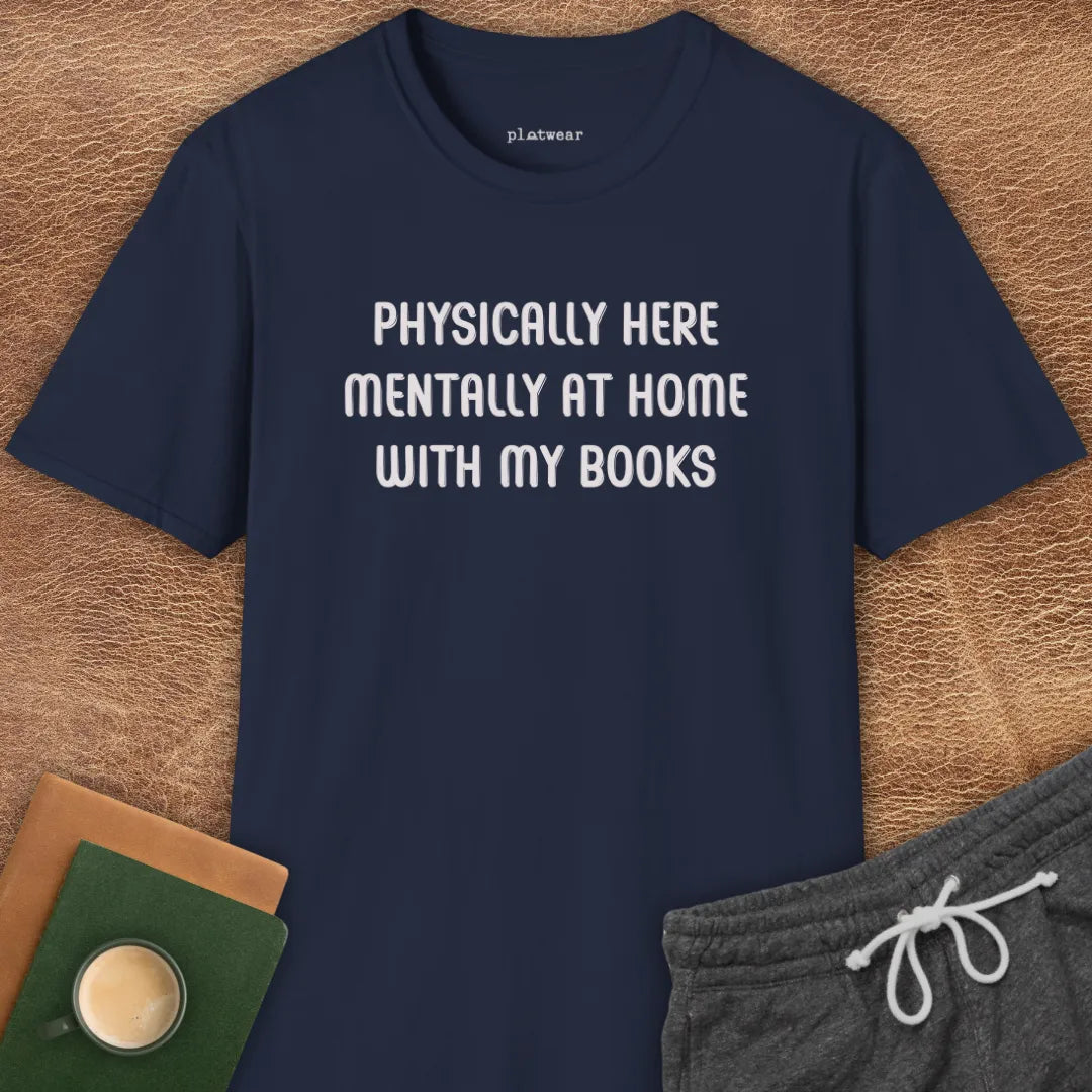 PHYSICALLY HERE T-SHIRT