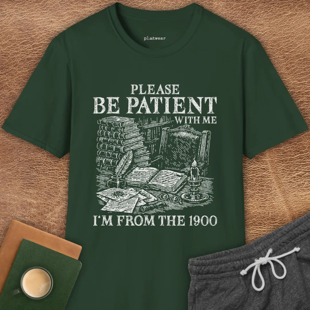 BE PATIENT T-SHIRT