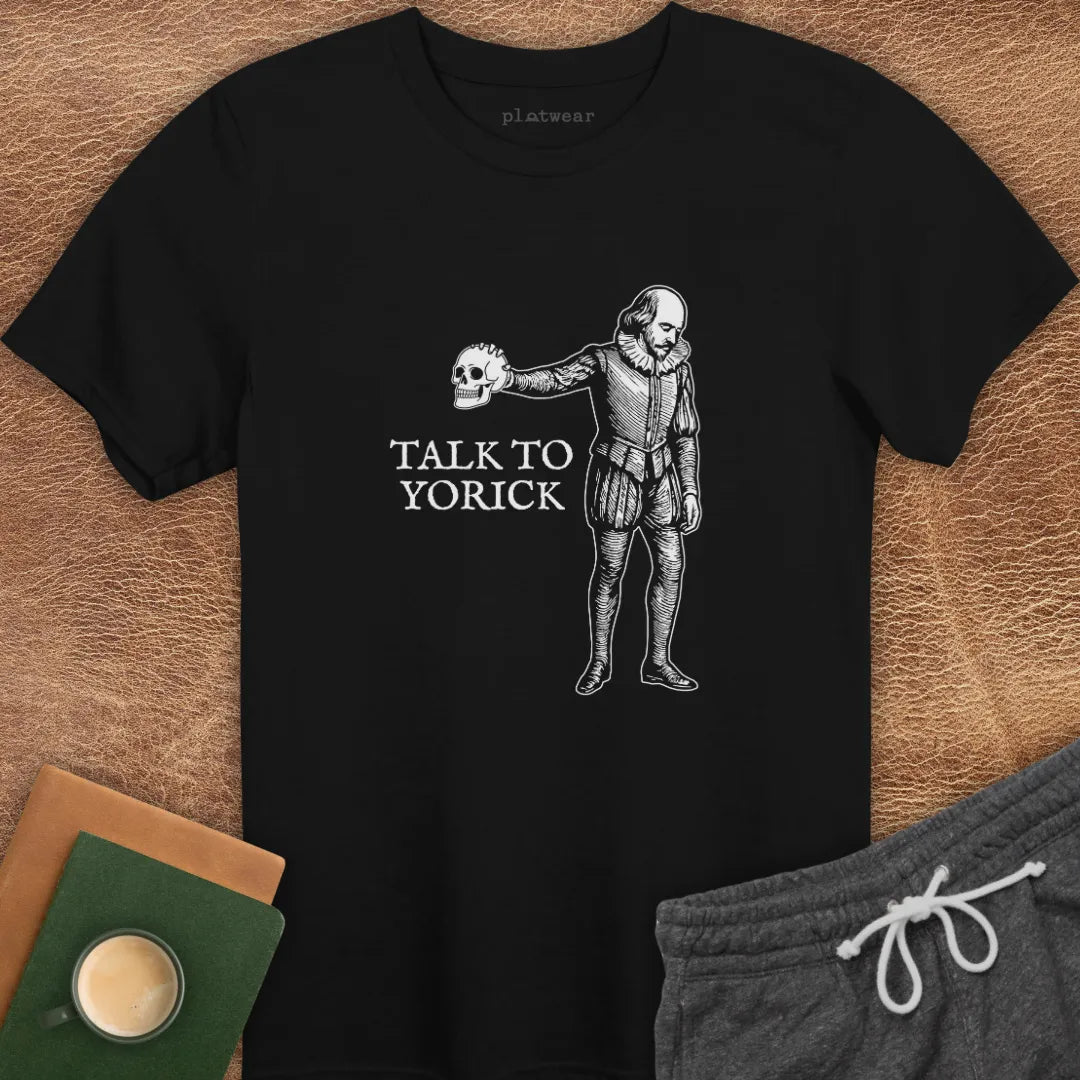 TALK TO YORICK T-SHIRT