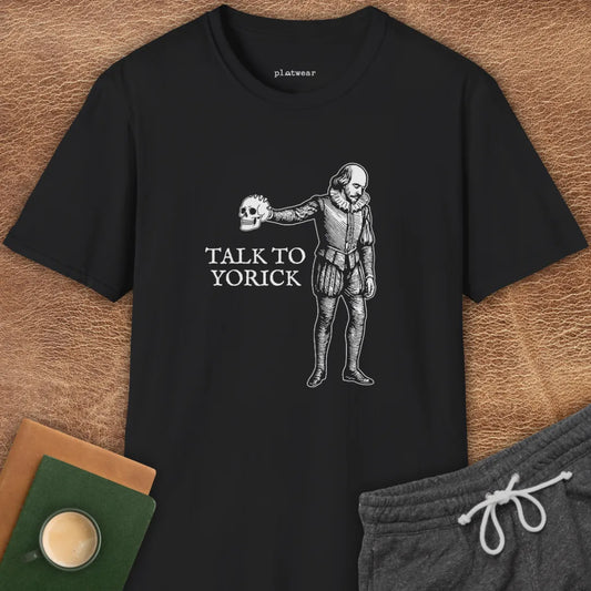 TALK TO YORICK T-SHIRT