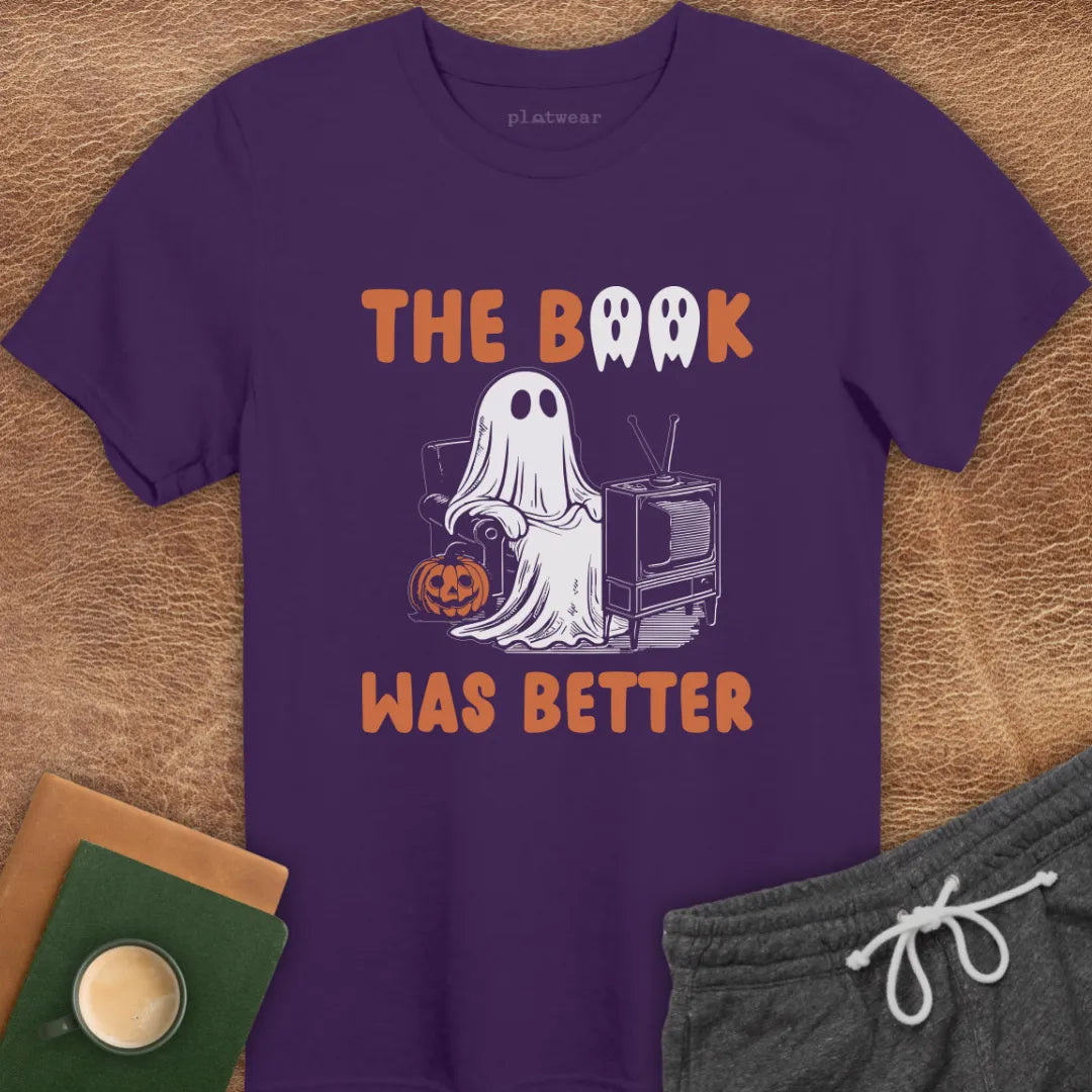 THE BOOK WAS BETTER T-SHIRT