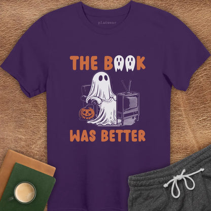 THE BOOK WAS BETTER T-SHIRT