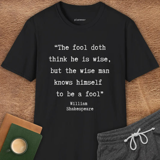 THE FOOL QUOTE T-SHIRT