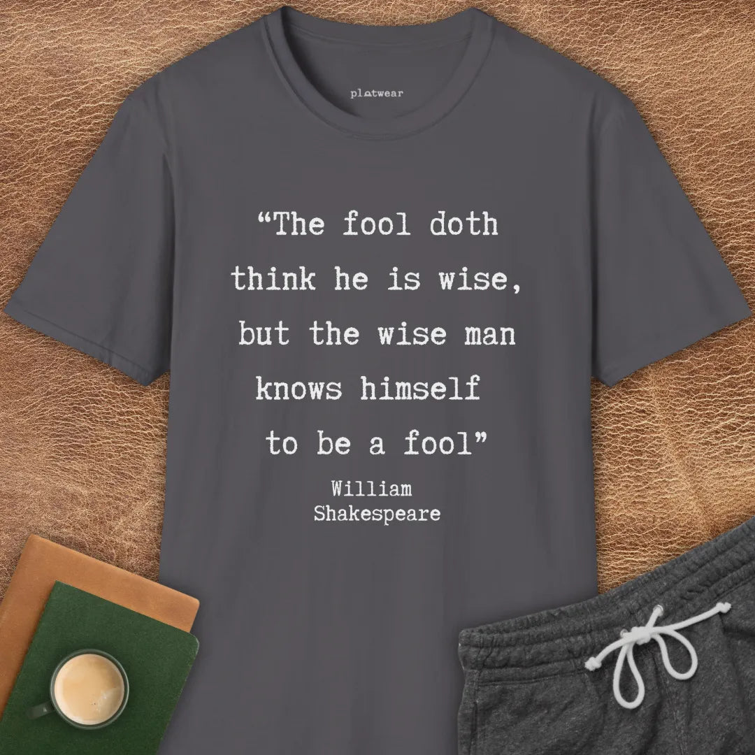 THE FOOL QUOTE T-SHIRT