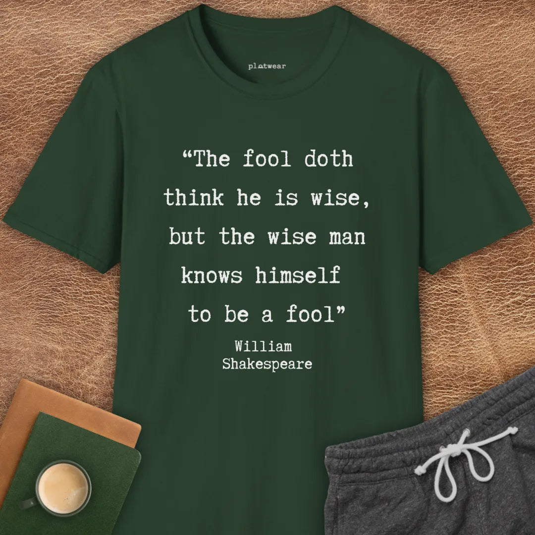 THE FOOL QUOTE T-SHIRT