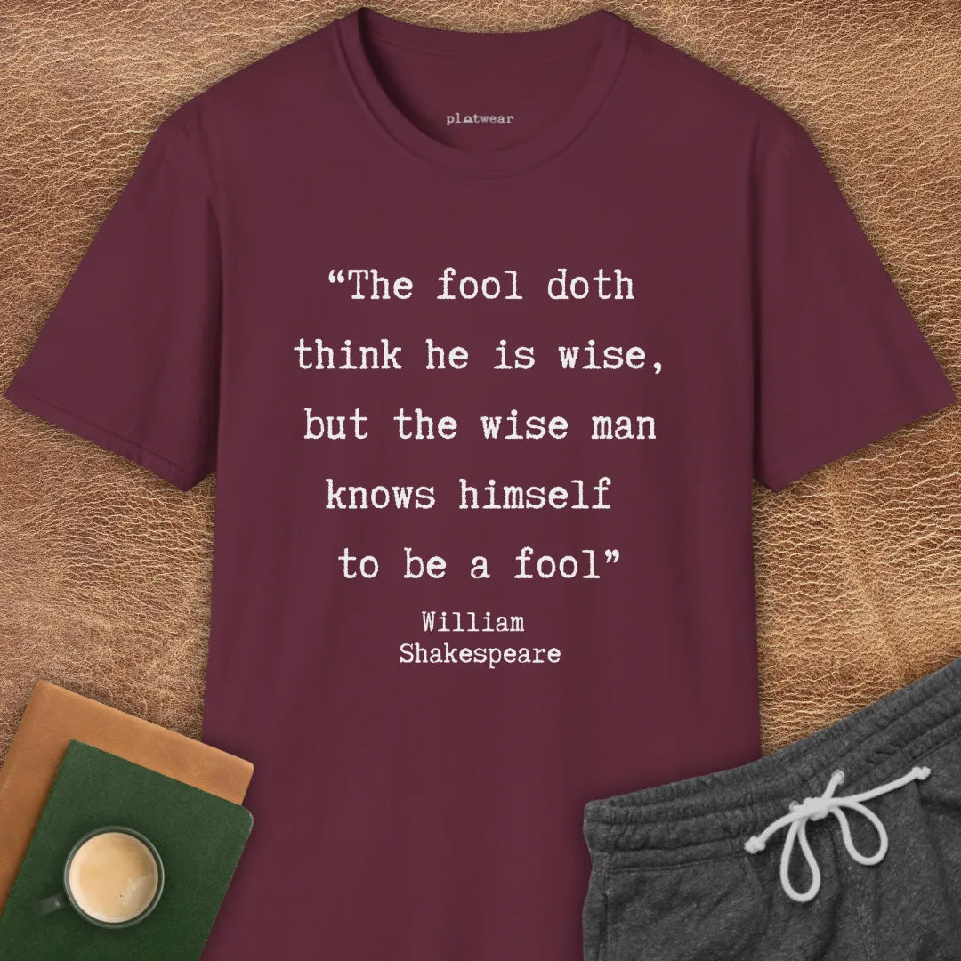 THE FOOL QUOTE T-SHIRT