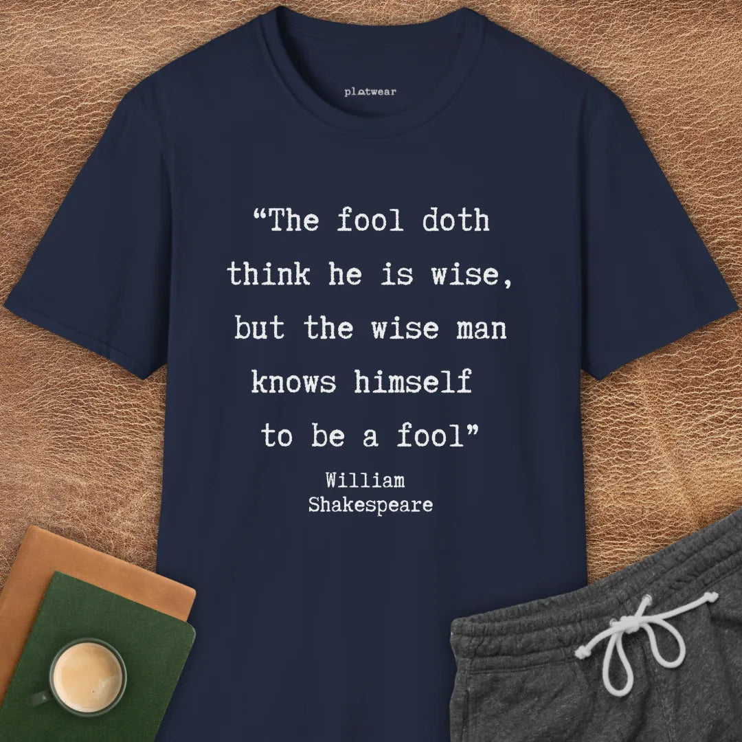 THE FOOL QUOTE T-SHIRT