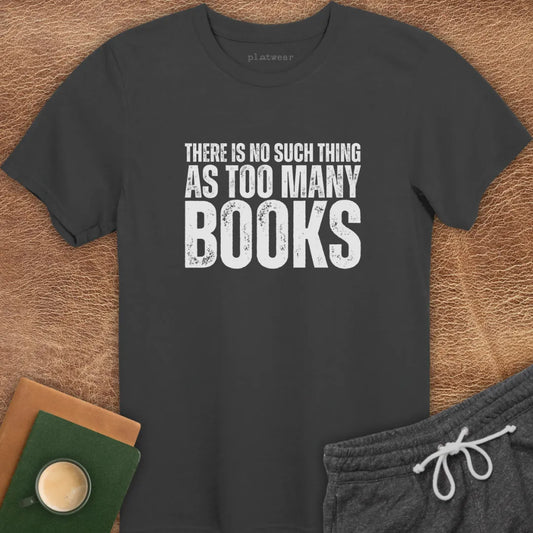 THERE'S NO SUCH THING AS T-SHIRT
