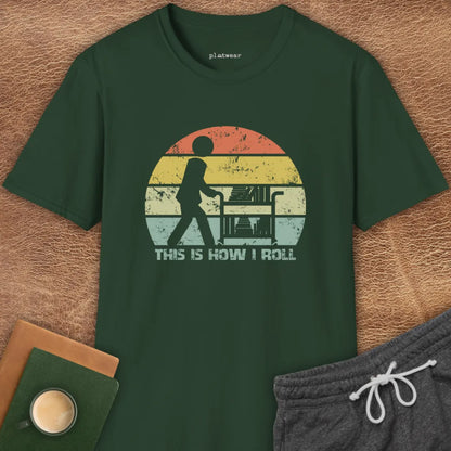THIS IS HOW I ROLL T-SHIRT
