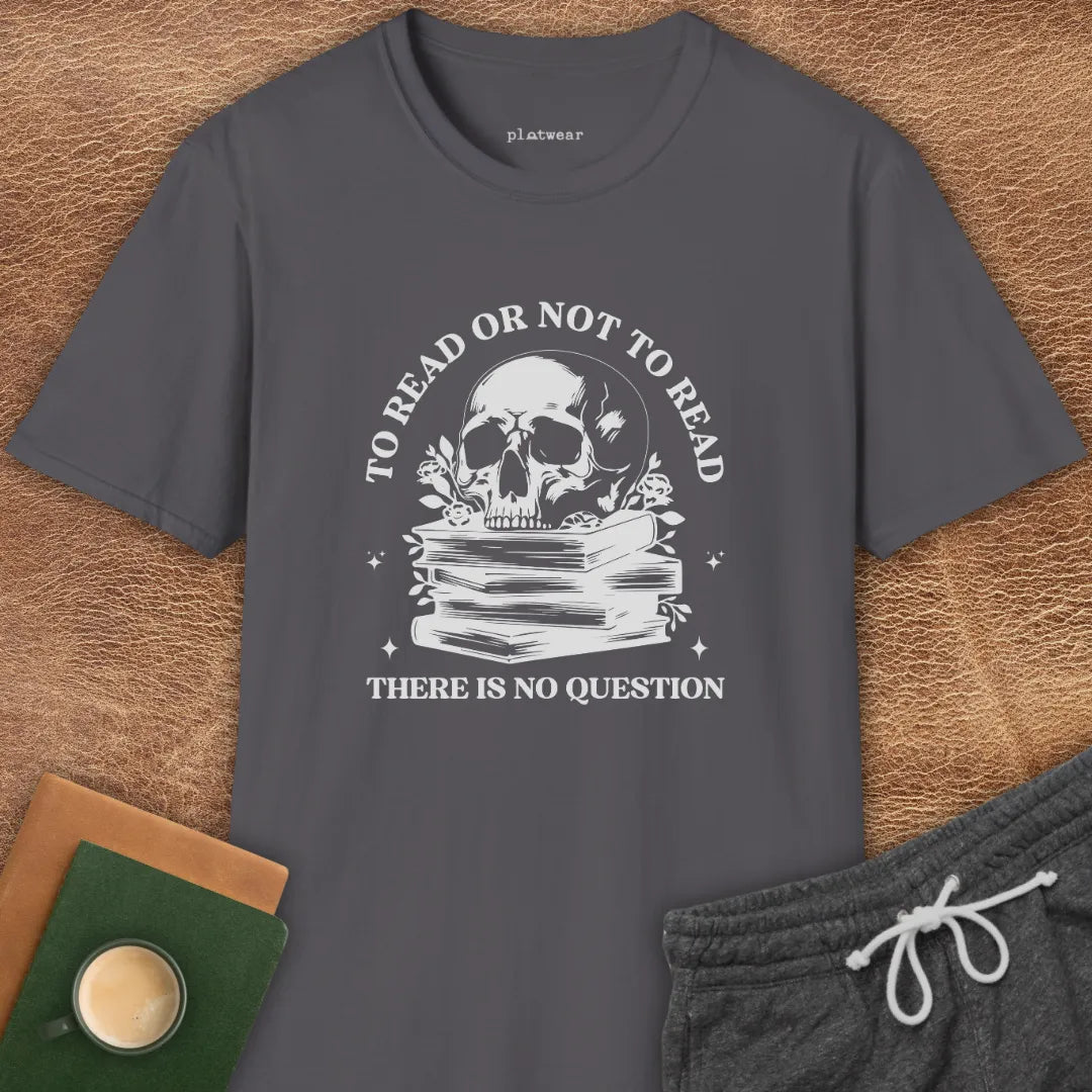 TO READ OR NOT TO READ T-SHIRT