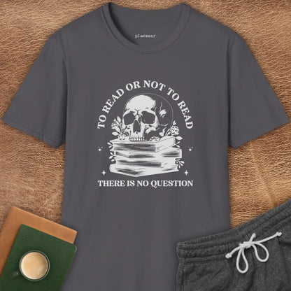 TO READ OR NOT TO READ T-SHIRT