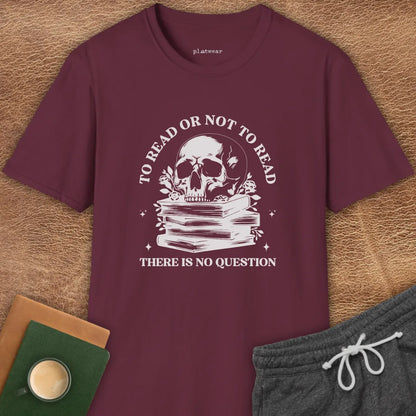 TO READ OR NOT TO READ T-SHIRT