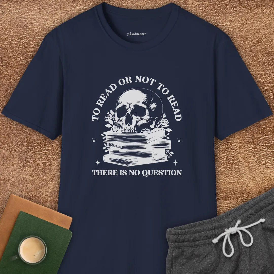 TO READ OR NOT TO READ T-SHIRT