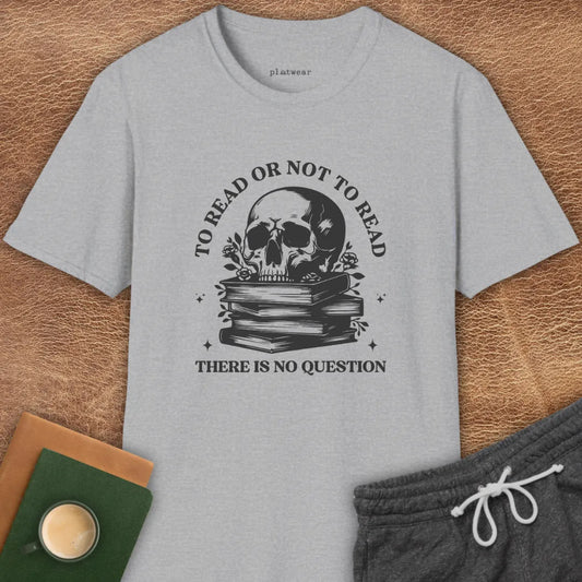 TO READ OR NOT TO READ T-SHIRT