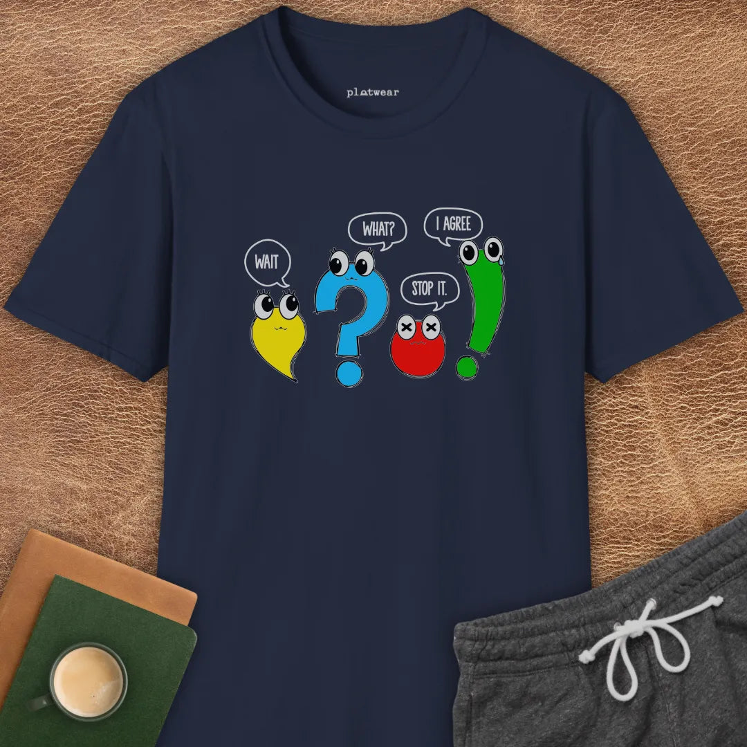 WAIT, WHAT? STOP. I AGREE! T-SHIRT