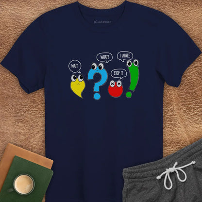 WAIT, WHAT? STOP. I AGREE! T-SHIRT