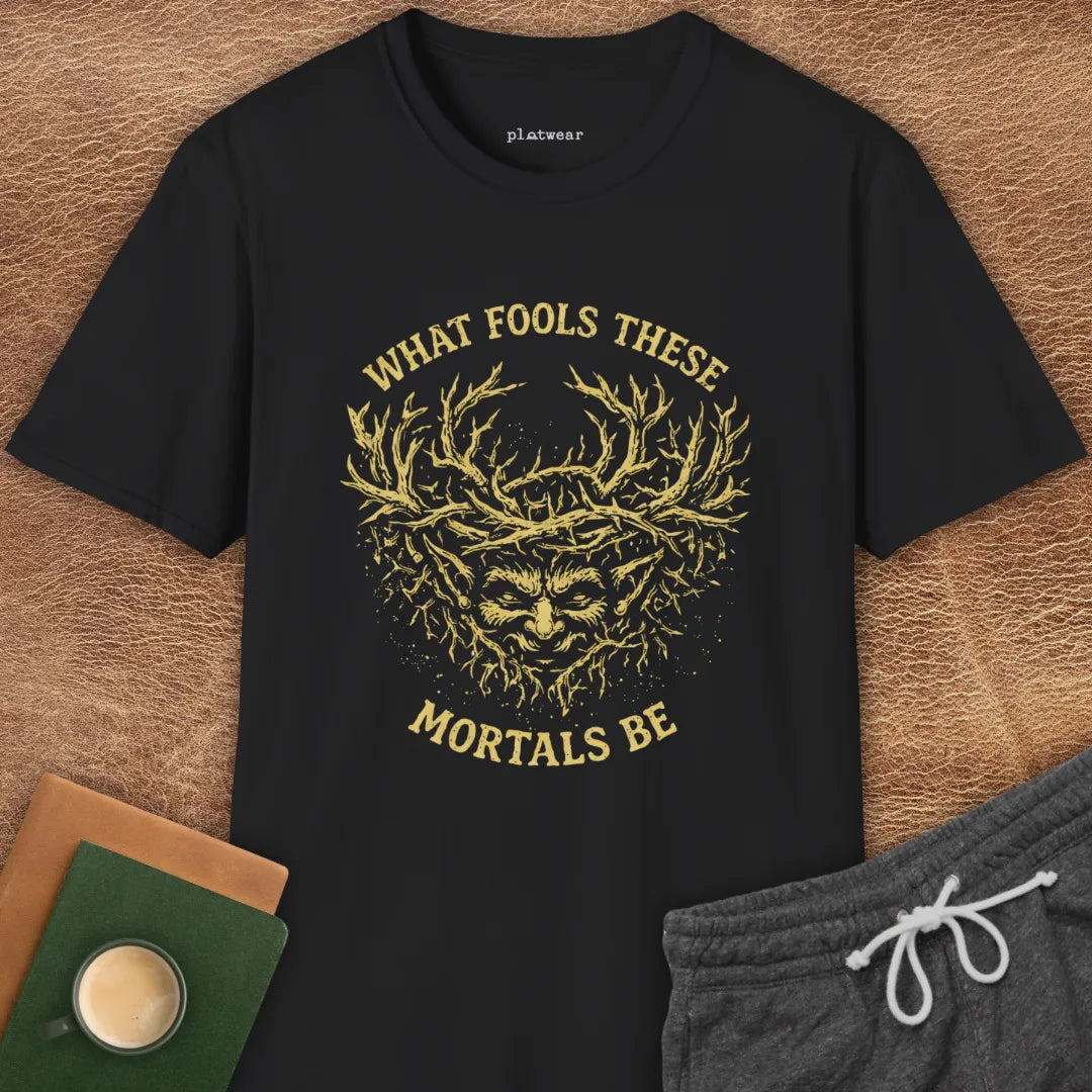 WHAT FOOLS T-SHIRT