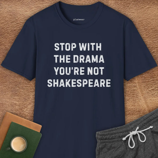 YOU'RE NOT SHAKESPEARE T-SHIRT